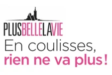 ALERTE PLUS BELLE LA VIE ! En coulisses, RIEN NE VA PLUS !