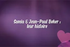 BONUS VIDÉO : (Re)vivez la love story de Samia et JP Boher !