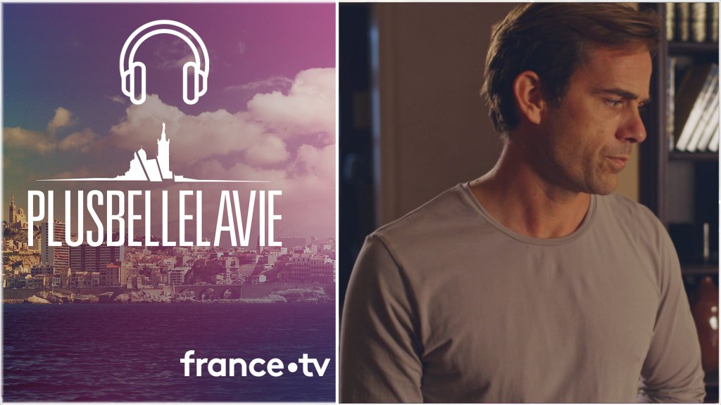 Plus belle la vie Podcast #19 : Hadrien apprend la mort de Samia